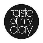 Taste Of My Day