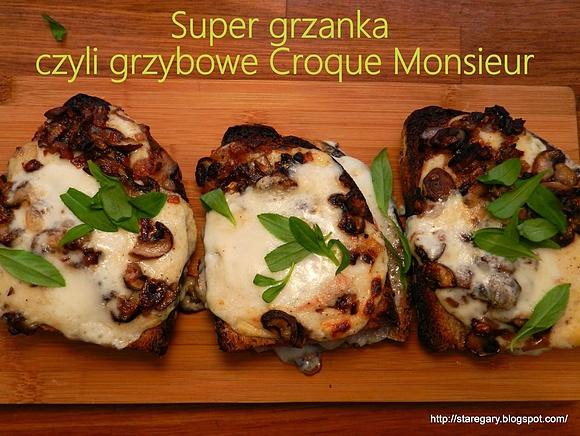Grzybowe croque monsieur - zapiekana kanapka z serem i grzybami