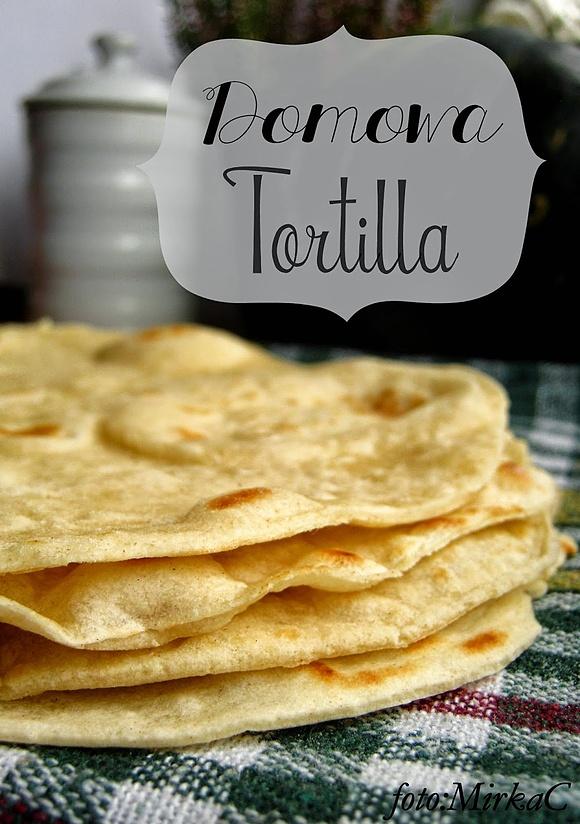 Najlepsza domowa tortilla jak zrobić