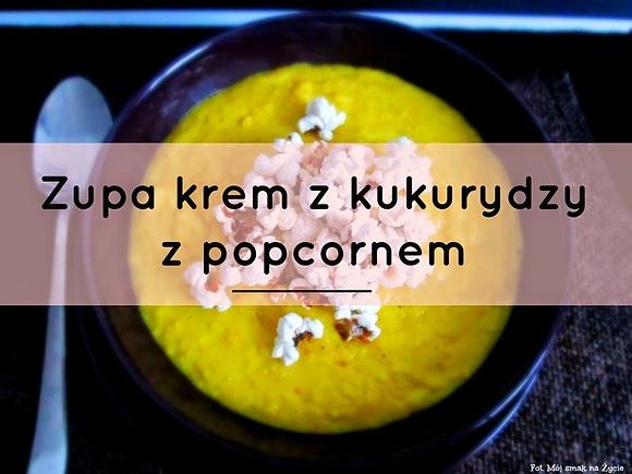 Zupa krem z kukurydzy z solonym popcornem