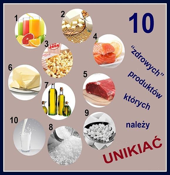 Zdrowe produkty, których nigdy nie powinno się jeść