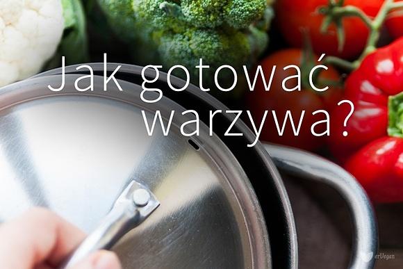Poradnik jak gotować warzywa, by zachować smak, wygląd i zdrowie