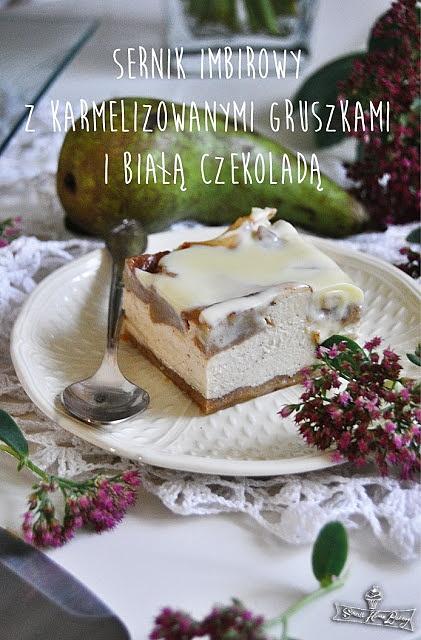 Sernik imbirowy z karmelizowanymi gruszkami i białą czekoladą