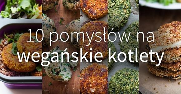 10 pomysłów na wegańskie kotlety