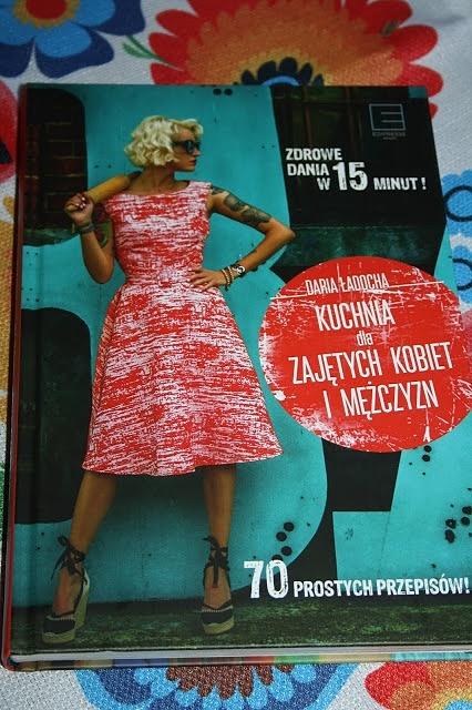 Kuchnia dla zabieganych kobiet i mężczyzn Daria Ładocha