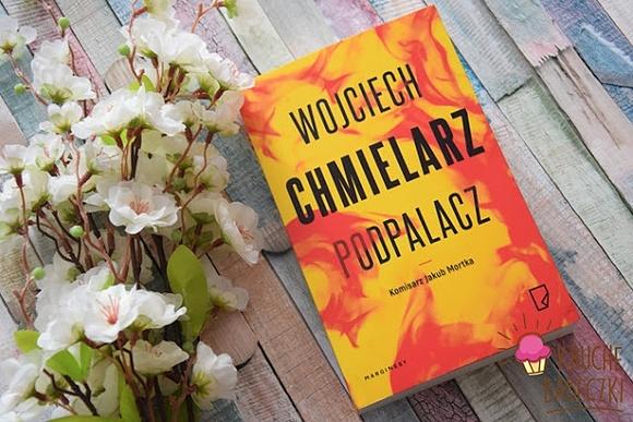 Podpalacz Wojciech Chmielarz