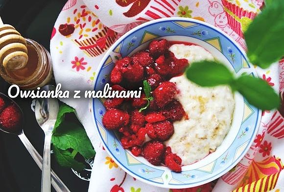 Owsianka z malinami - zdrowe śniadanie