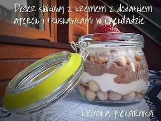 Deser słoikowy z kremem, Aperolem i truskawkami w czekoladzie