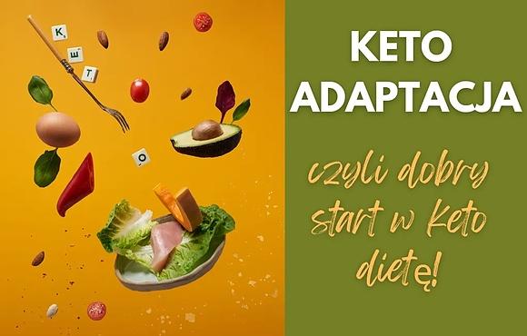 Keto adaptacja zasady i jak zacząć dietę keto