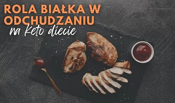 Rola białka w odchudzaniu na diecie keto