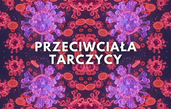 Przeciwciała tarczycowe w chorobie Hashimoto: jak obniżyć poziom Anty-TPO i Anty-TG